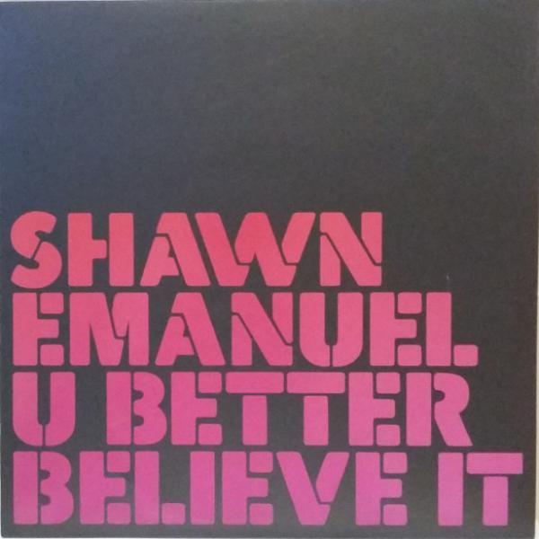 Shawn Emanuel - U Better Believe It