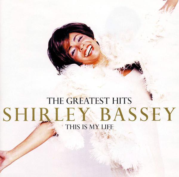 Shirley Bassey - The Greatest Hits (This Is My Life)