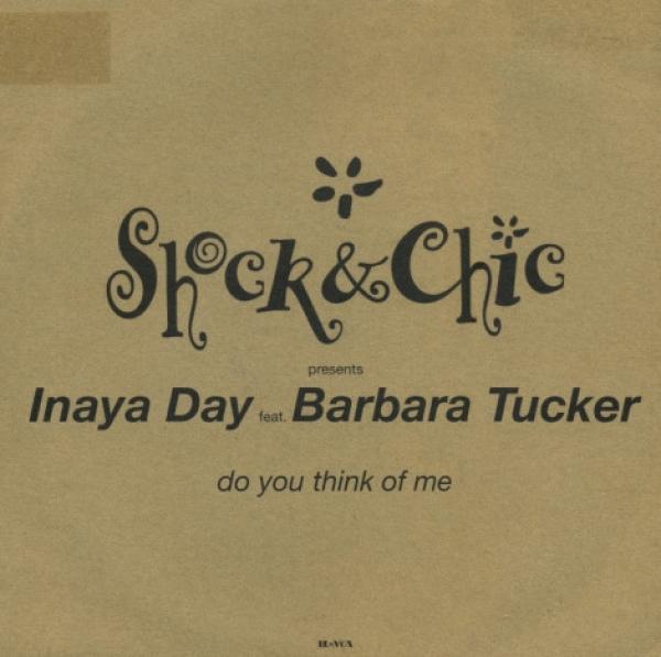 Shock , Chic , Inaya Day, Barbara Tucker - Do You Think Of Me?