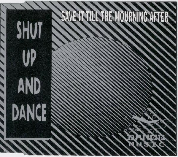 Shut Up & Dance - Save It Till The Mourning After