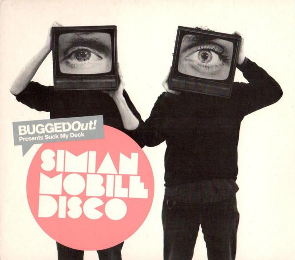 Simian Mobile Disco - Suck My Deck