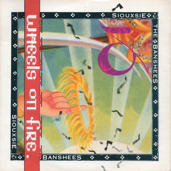 Siouxsie & The Banshees - This Wheel's On Fire