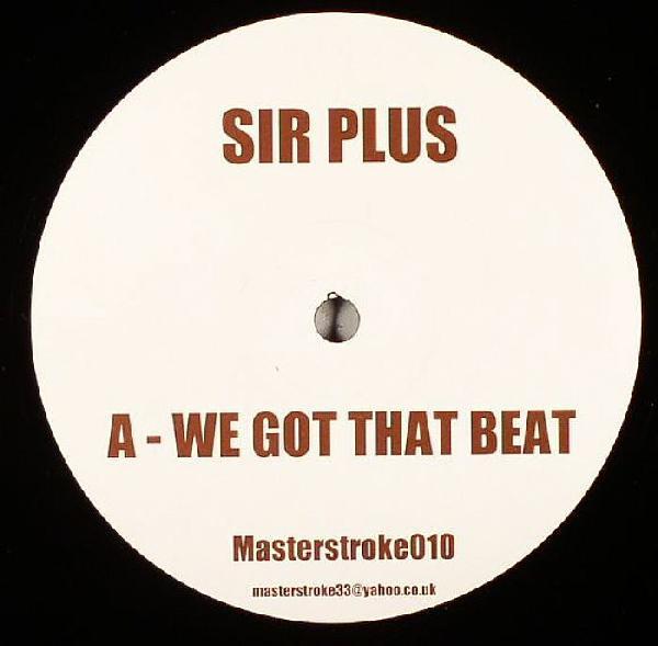 Sir Plus - We Got That Beat