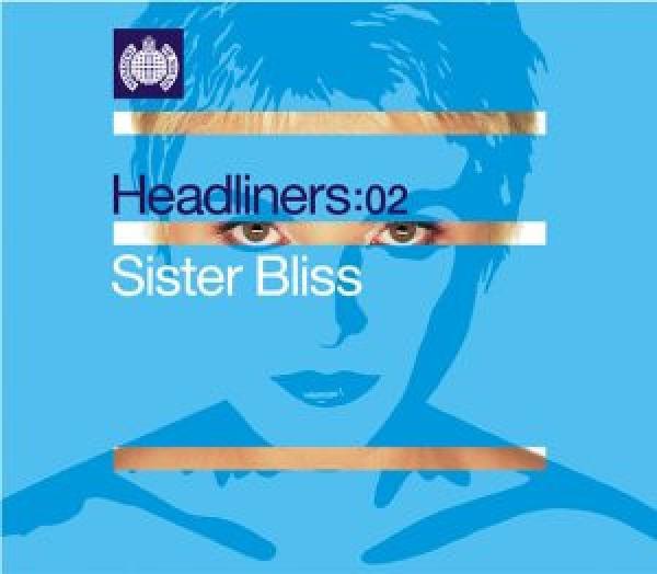 Sister Bliss - Headliners: 02