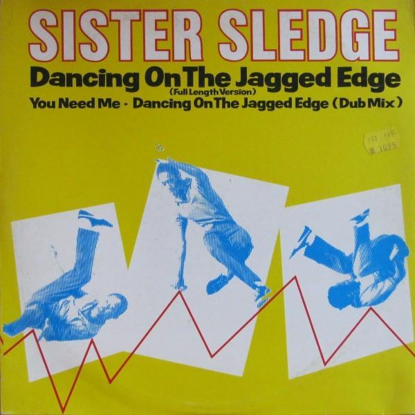 Sister Sledge - Dancing On The Jagged Edge