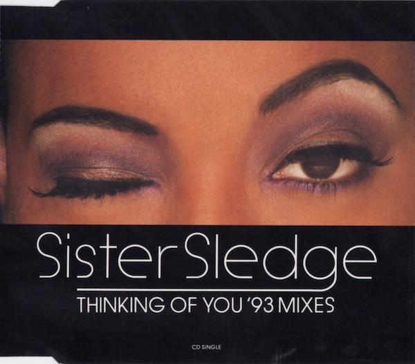 Sister Sledge - Thinking Of You ('93 Mixes)