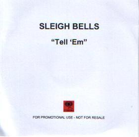 Sleigh Bells - Tell 'Em