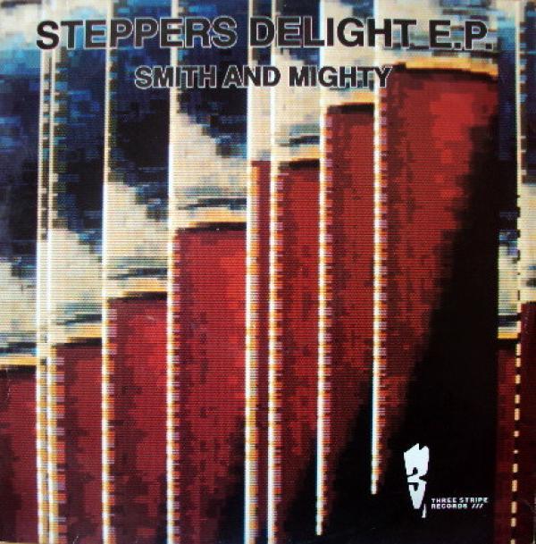 Smith & Mighty - Steppers Delight E.P.