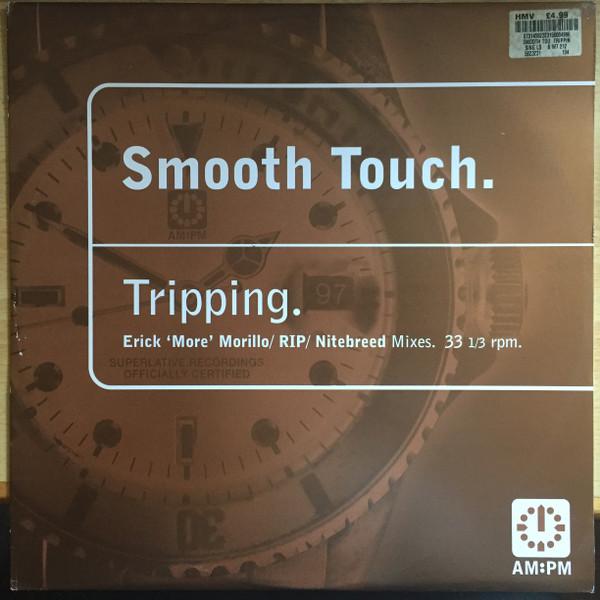 Smooth Touch - Tripping (Erick 'More' Morillo / RIP / Nitebreed Mixes)