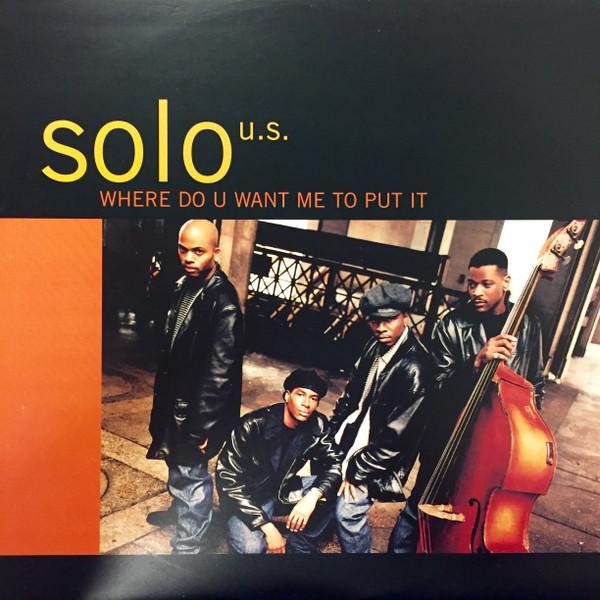 Solo  - Where Do U Want Me To Put It