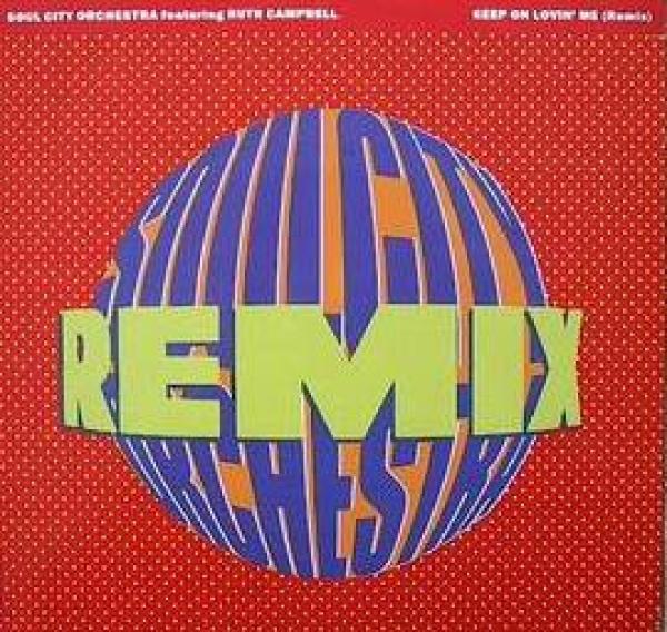 Soul City Orchestra, Ruth Campbell - Keep On Lovin' Me (Remix)