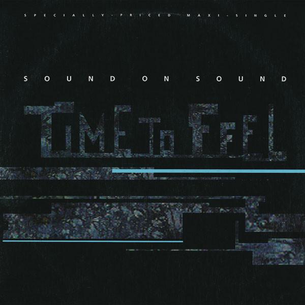 Sound On Sound - Time To Feel