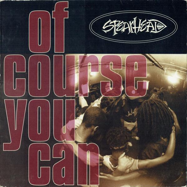 Spearhead - Of Course You Can