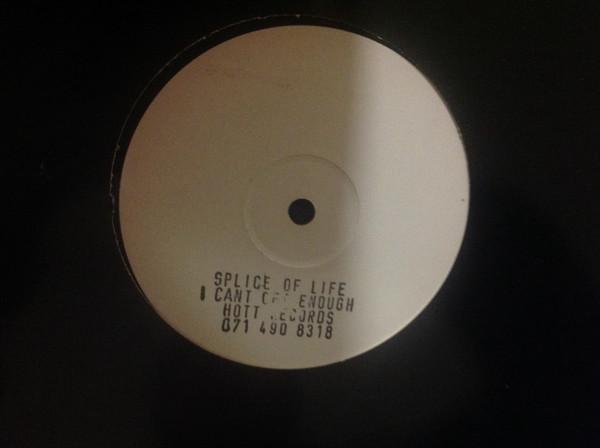Splice Of Life - I Can't Get Enough
