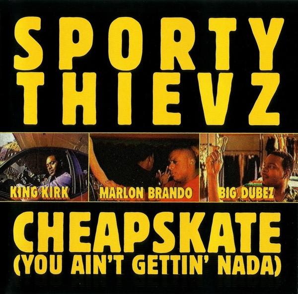 Sporty Thievz - Cheapskate (You Ain't Getin' Nada)