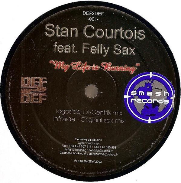 Stan Courtois, Felly Sax - My Life Is Burning