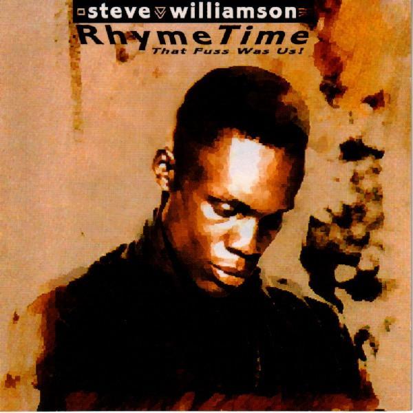 Steve Williamson - Rhyme Time (That Fuss Was Us!)