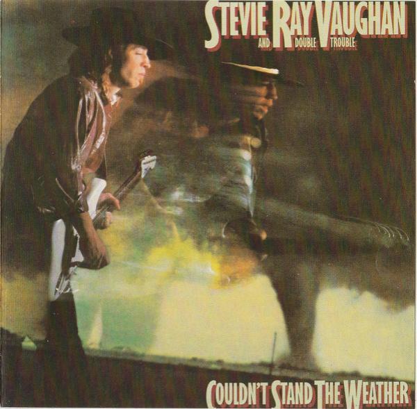 Stevie Ray Vaughan & Double Trouble - Couldn't Stand The Weather
