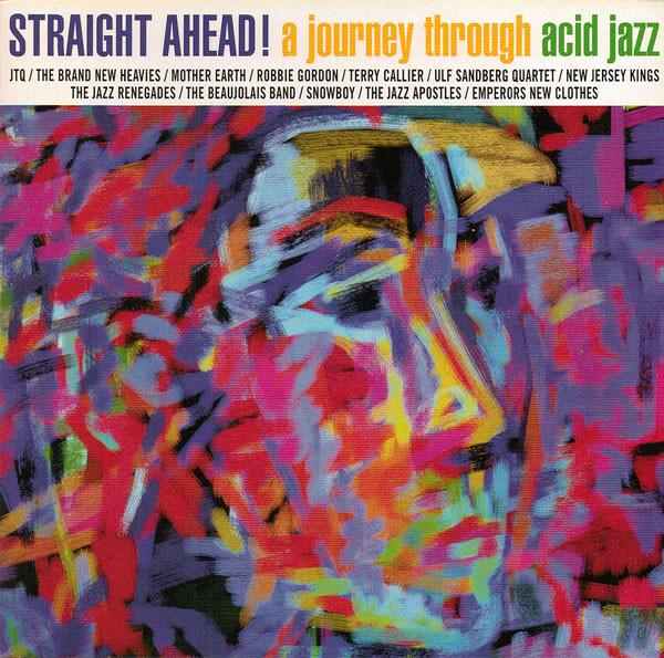  - Straight Ahead! A Journey Through Acid Jazz