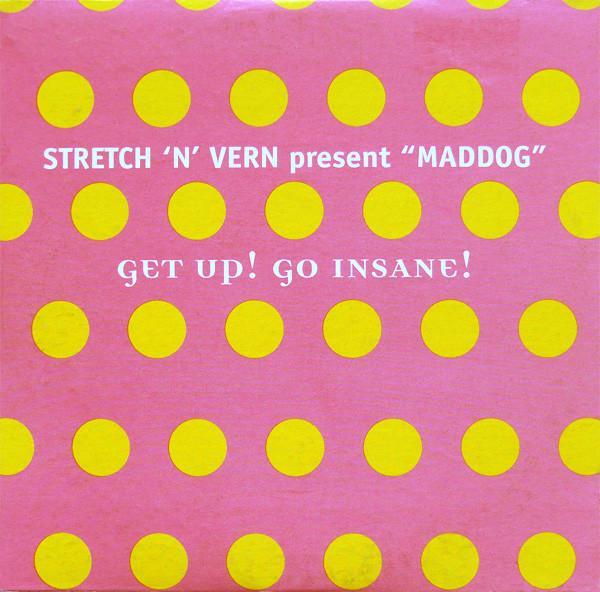 Stretch & Vern, Maddog - Get Up! Go Insane!