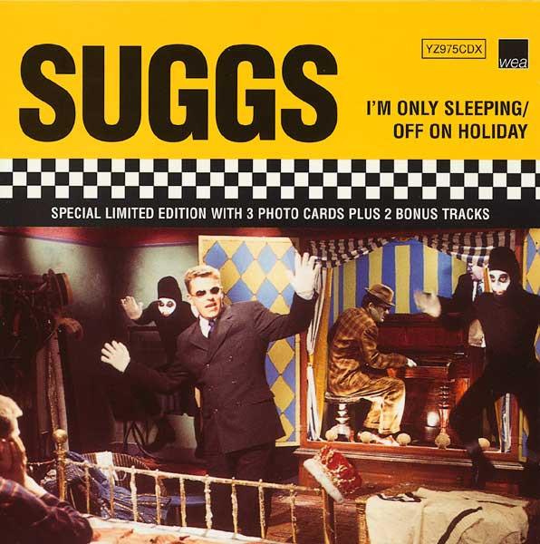 Suggs - I'm Only Sleeping / Off On Holiday
