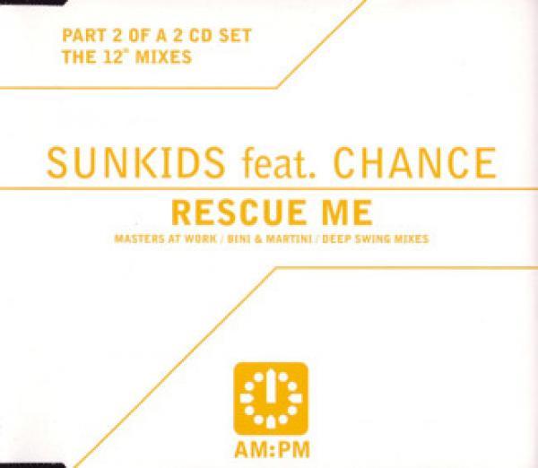 Sunkids, Chance - Rescue Me