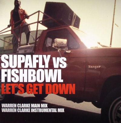 Supafly, Fishbowl - Let's Get Down