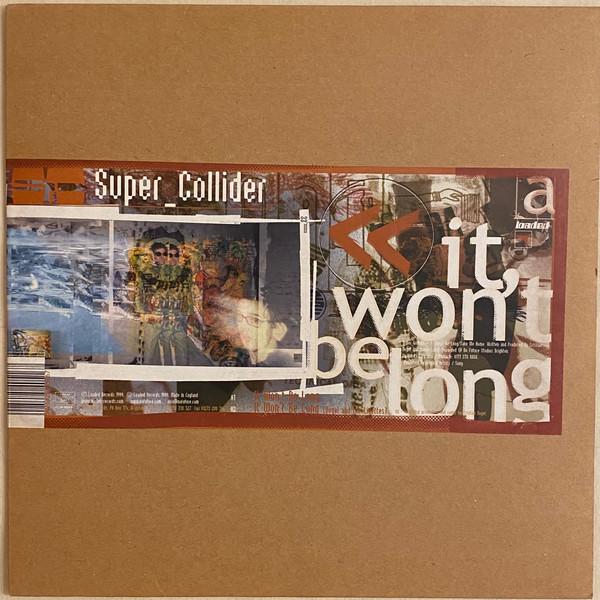 Super_Collider - It Won't Be Long / Take Me Home
