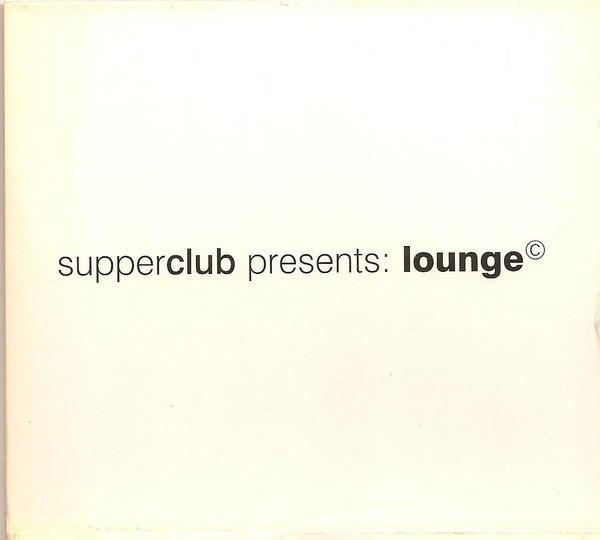  - Supperclub Presents: Lounge