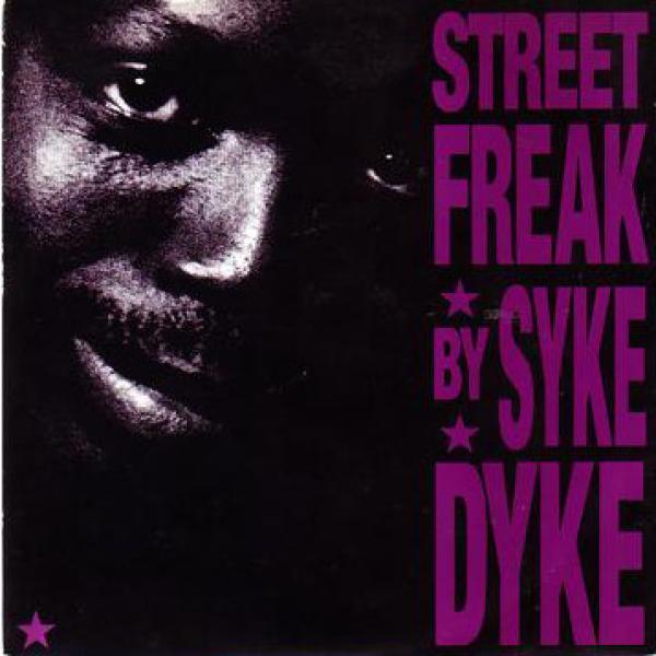 Syke Dyke - Street Freak