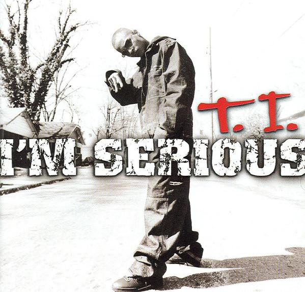 T.I. - I'm Serious