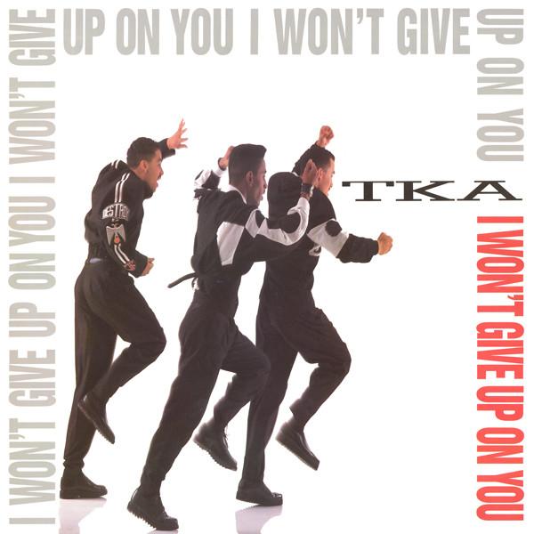 TKA - I Won't Give Up On You