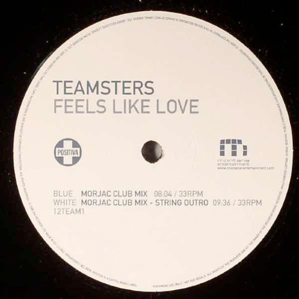 Teamsters - Feels Like Love