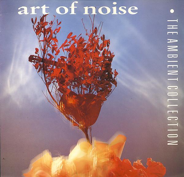 The Art Of Noise - The Ambient Collection