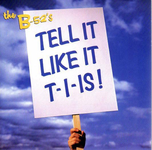 The B-52's - Tell It Like It T-I-Is !