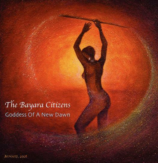 The Bayara Citizens - Goddess Of A New Dawn