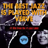  - The Best Jazz Is Played With Verve
