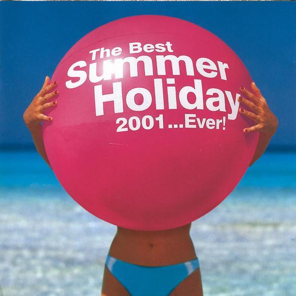  - The Best Summer Holiday 2001 ... Ever!