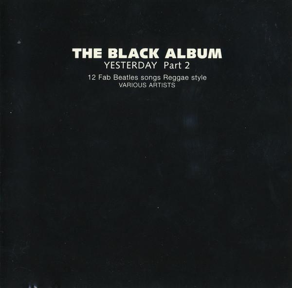  - The Black Album - Yesterday Part 2