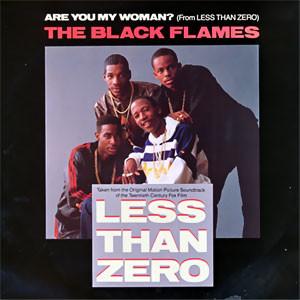 The Black Flames - Are You My Woman? (From Less Than Zero)