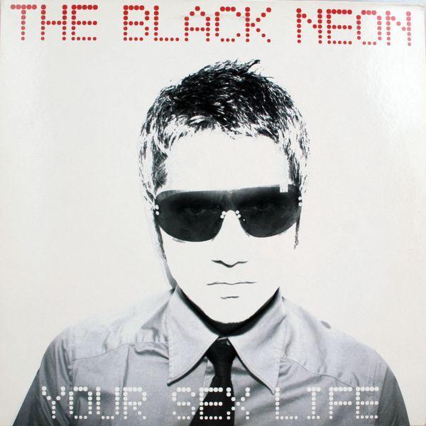 The Black Neon - Your Sex Life
