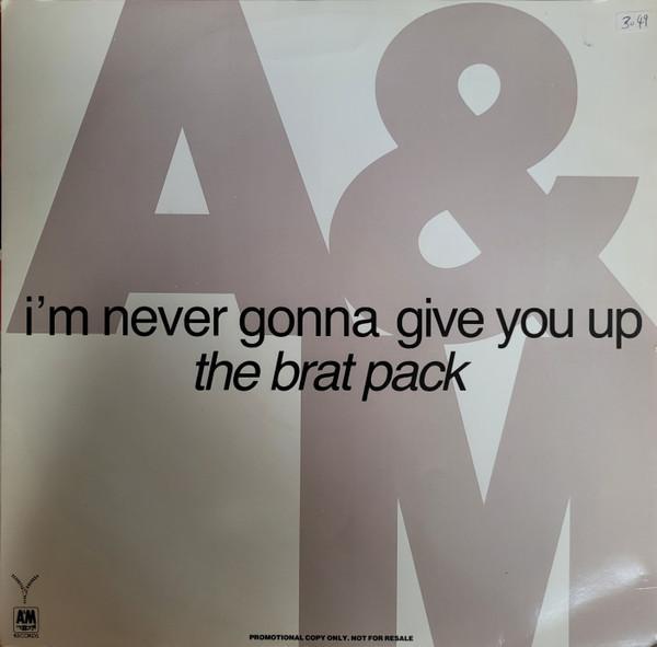 The Brat Pack - I'm Never Gonna Give You Up