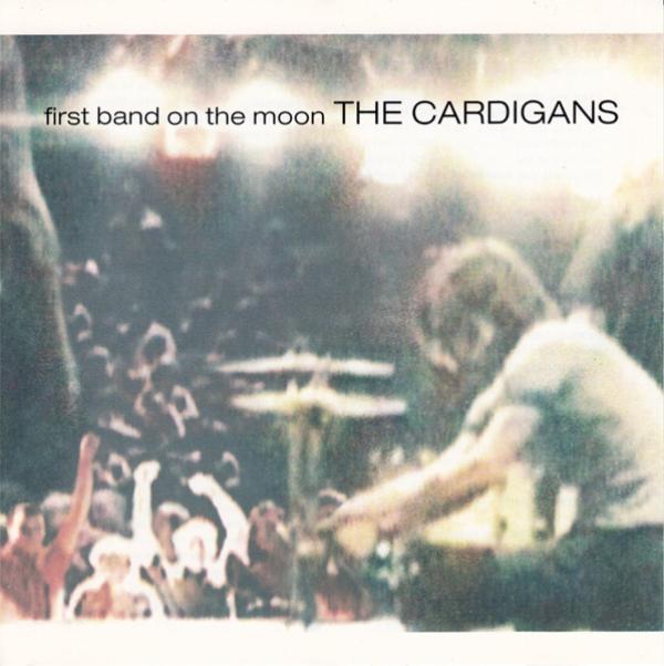 The Cardigans - First Band On The Moon