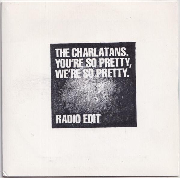The Charlatans - You're So Pretty, We're So Pretty