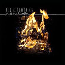 The Cinematics - A Strange Education