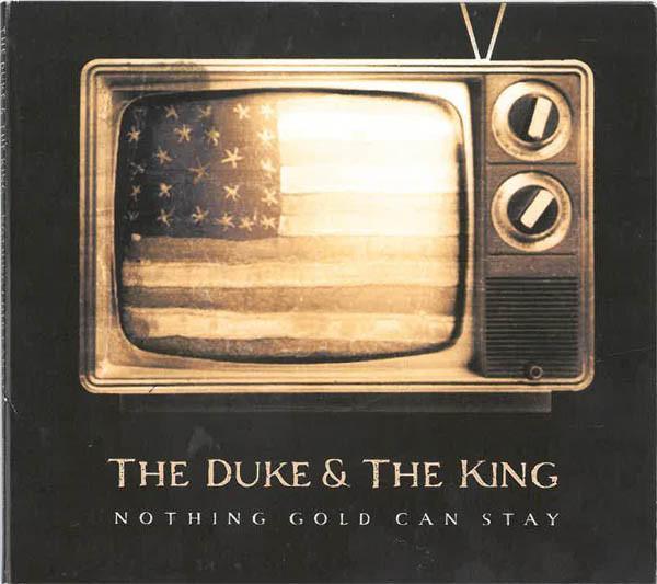 The Duke & The King - Nothing Gold Can Stay