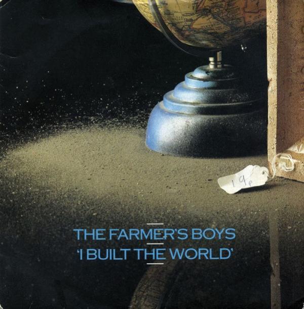 The Farmer's Boys - I Built The World