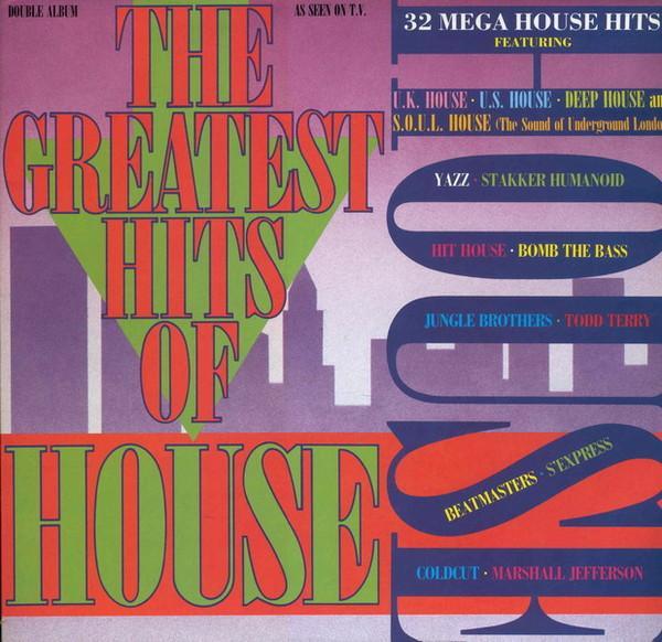  - The Greatest Hits Of House