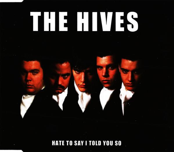 The Hives - Hate To Say I Told You So