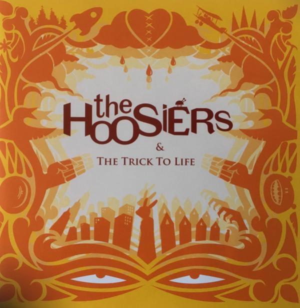 The Hoosiers - & The Trick To Life